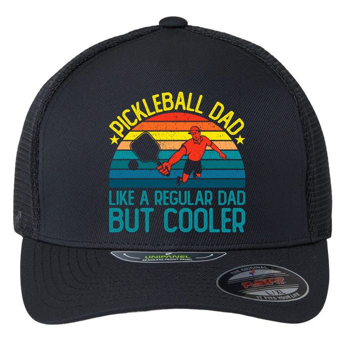 Pickleball Dad Like A Regular Dad But Cooler Pickleball Player Flexfit Unipanel Trucker Cap