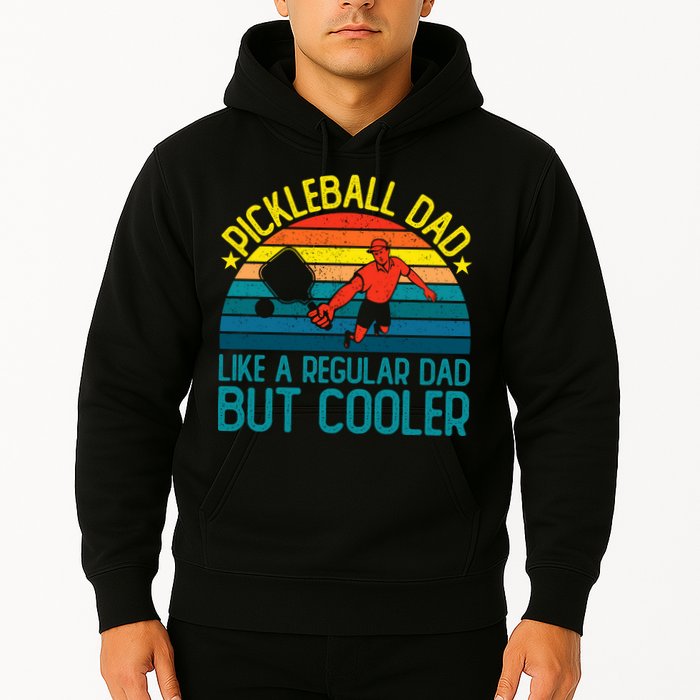 Pickleball Dad Like A Regular Dad But Cooler Pickleball Player Hoodie