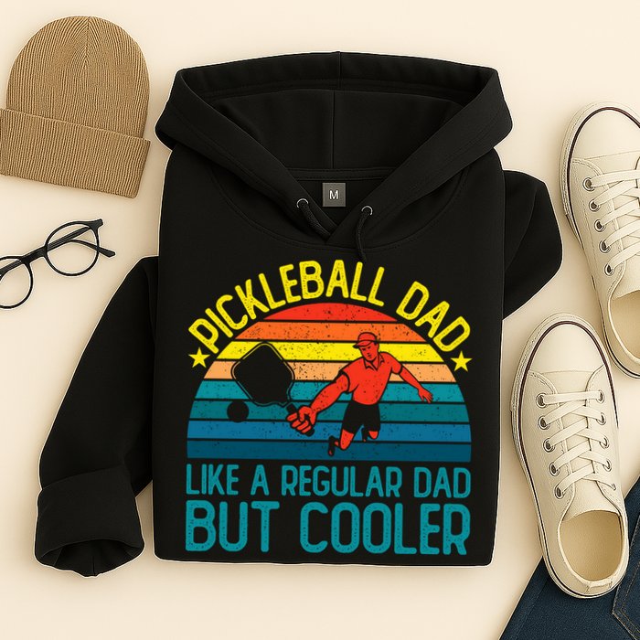 Pickleball Dad Like A Regular Dad But Cooler Pickleball Player Hoodie