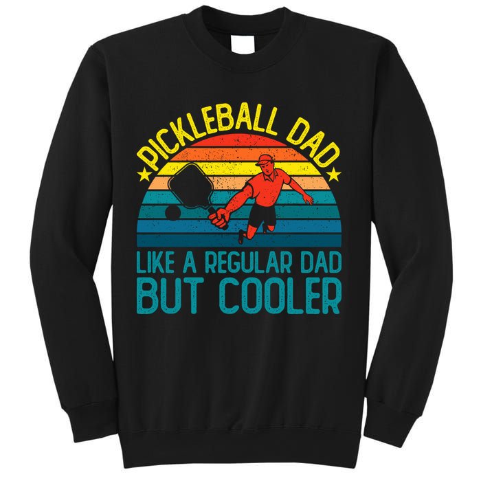 Pickleball Dad Like A Regular Dad But Cooler Pickleball Player Sweatshirt