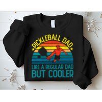 Pickleball Dad Like A Regular Dad But Cooler Pickleball Player Sweatshirt