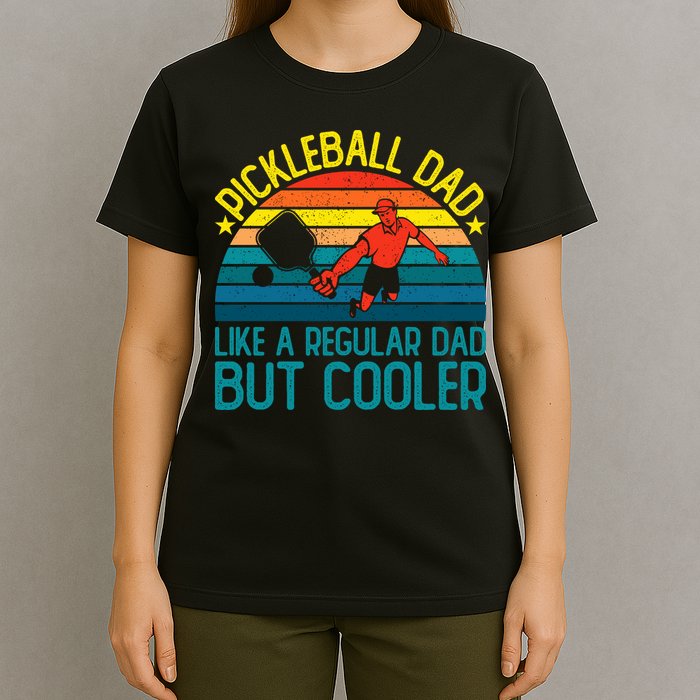 Pickleball Dad Like A Regular Dad But Cooler Pickleball Player T-Shirt