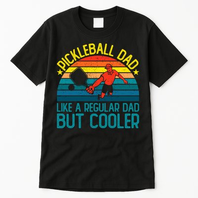 Pickleball Dad Like A Regular Dad But Cooler Pickleball Player Tall T-Shirt