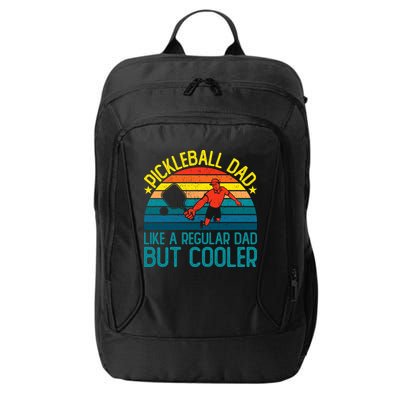 Pickleball Dad Like A Regular Dad But Cooler Pickleball Player City Backpack