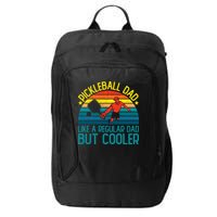 Pickleball Dad Like A Regular Dad But Cooler Pickleball Player City Backpack