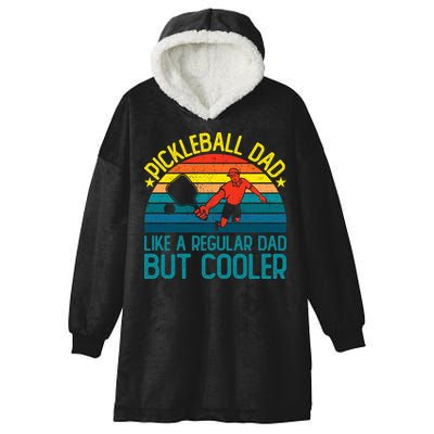 Pickleball Dad Like A Regular Dad But Cooler Pickleball Player Hooded Wearable Blanket