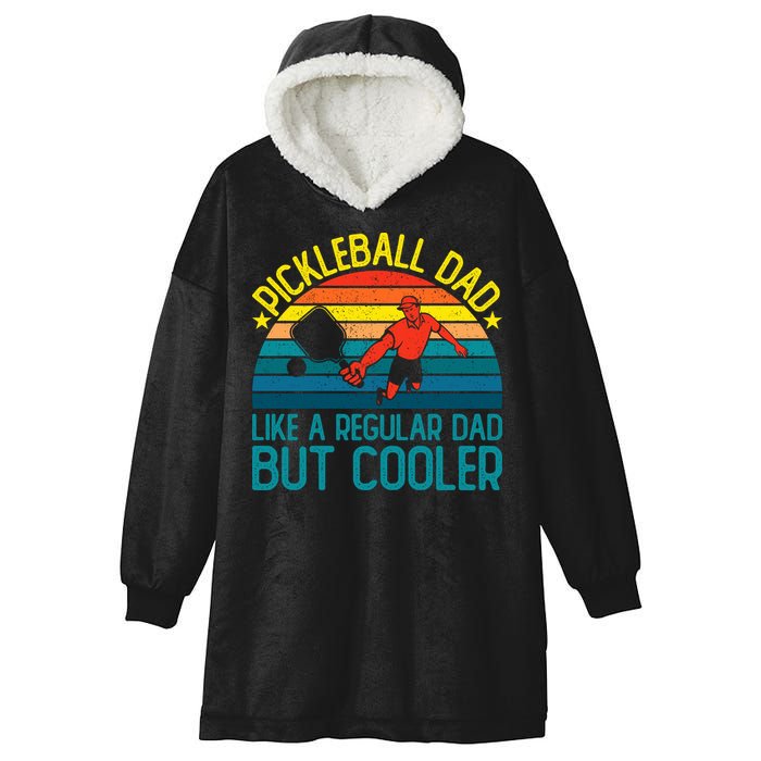 Pickleball Dad Like A Regular Dad But Cooler Pickleball Player Hooded Wearable Blanket