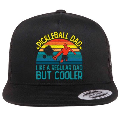 Pickleball Dad Like A Regular Dad But Cooler Pickleball Player Flatbill Hat