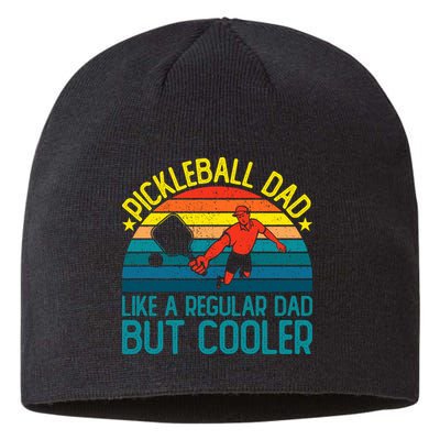 Pickleball Dad Like A Regular Dad But Cooler Pickleball Player Sustainable Beanie