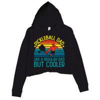 Pickleball Dad Like A Regular Dad But Cooler Pickleball Player Crop Fleece Hoodie