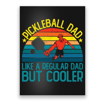 Pickleball Dad Like A Regular Dad But Cooler Pickleball Player Poster