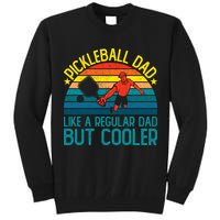 Pickleball Dad Like A Regular Dad But Cooler Pickleball Player Tall Sweatshirt