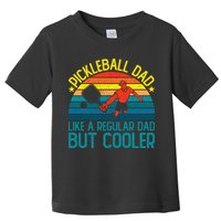 Pickleball Dad Like A Regular Dad But Cooler Pickleball Player Toddler T-Shirt
