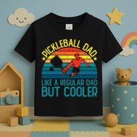 Pickleball Dad Like A Regular Dad But Cooler Pickleball Player Toddler T-Shirt