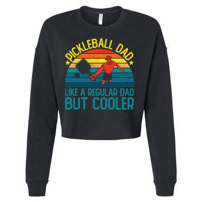 Pickleball Dad Like A Regular Dad But Cooler Pickleball Player Cropped Pullover Crew