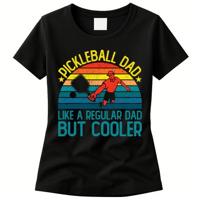 Pickleball Dad Like A Regular Dad But Cooler Pickleball Player Womens T-Shirt