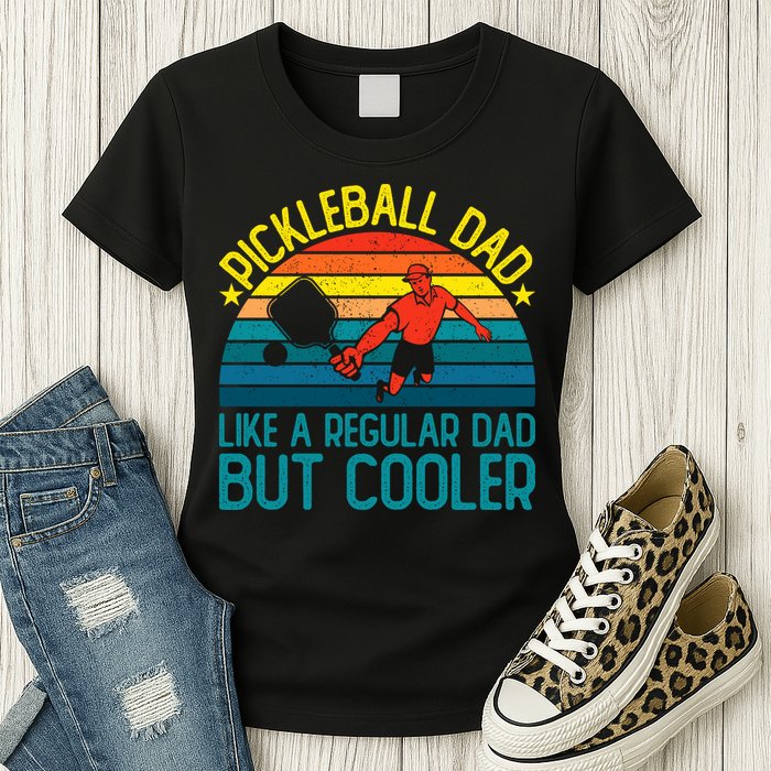 Pickleball Dad Like A Regular Dad But Cooler Pickleball Player Womens T-Shirt
