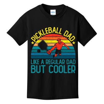 Pickleball Dad Like A Regular Dad But Cooler Pickleball Player Kids T-Shirt