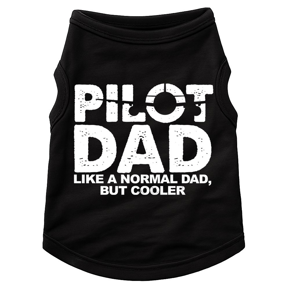 Pilot Dad Like A Normal Dad But Cooler Doggie Tank