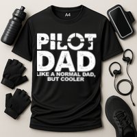 Pilot Dad Like A Normal Dad But Cooler Cooling Performance Crew T-Shirt