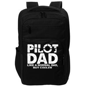 Pilot Dad Like A Normal Dad But Cooler Impact Tech Backpack