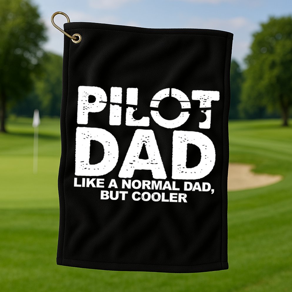 Pilot Dad Like A Normal Dad But Cooler Golf Towel