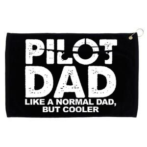 Pilot Dad Like A Normal Dad But Cooler Grommeted Golf Towel