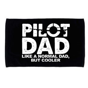 Pilot Dad Like A Normal Dad But Cooler Microfiber Hand Towel