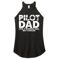 Pilot Dad Like A Normal Dad But Cooler Women's Perfect Tri Rocker Tank