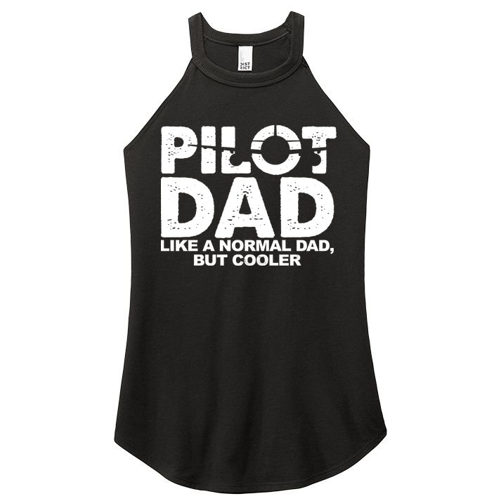 Pilot Dad Like A Normal Dad But Cooler Women's Perfect Tri Rocker Tank