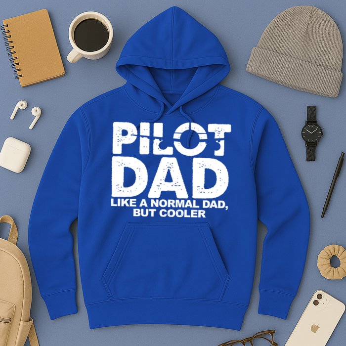 Pilot Dad Like A Normal Dad But Cooler Hoodie