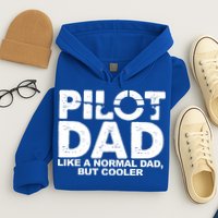 Pilot Dad Like A Normal Dad But Cooler Hoodie