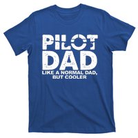 Pilot Dad Like A Normal Dad But Cooler T-Shirt