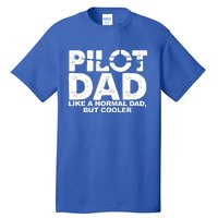 Pilot Dad Like A Normal Dad But Cooler Tall T-Shirt