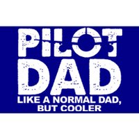 Pilot Dad Like A Normal Dad But Cooler Bumper Sticker