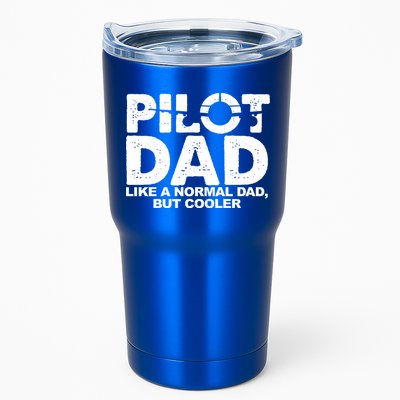 Pilot Dad Like A Normal Dad But Cooler Tumbler