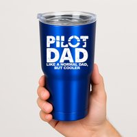 Pilot Dad Like A Normal Dad But Cooler Tumbler