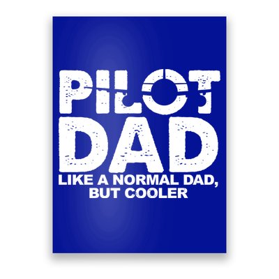Pilot Dad Like A Normal Dad But Cooler Poster