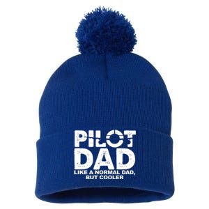 Pilot Dad Like A Normal Dad But Cooler Pom Pom 12in Knit Beanie