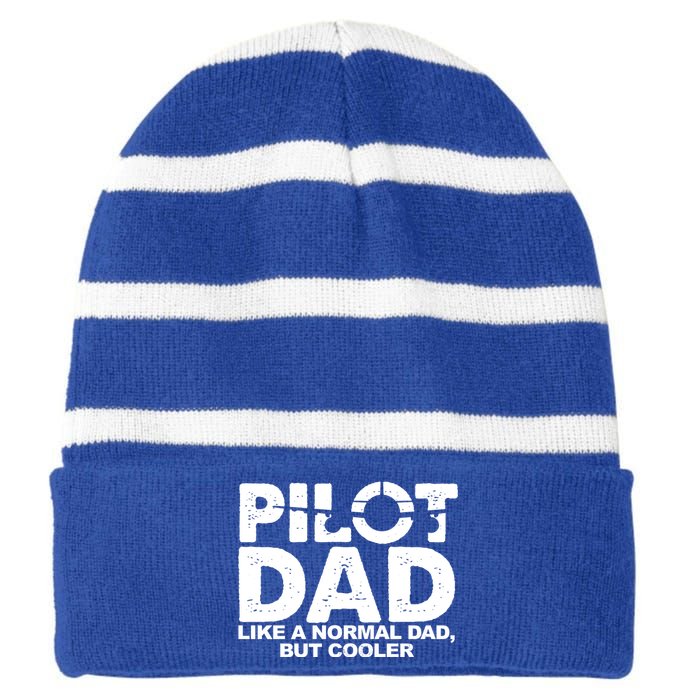 Pilot Dad Like A Normal Dad But Cooler Striped Beanie with Solid Band