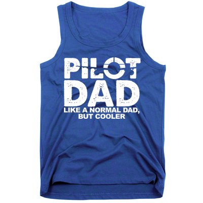 Pilot Dad Like A Normal Dad But Cooler Tank Top