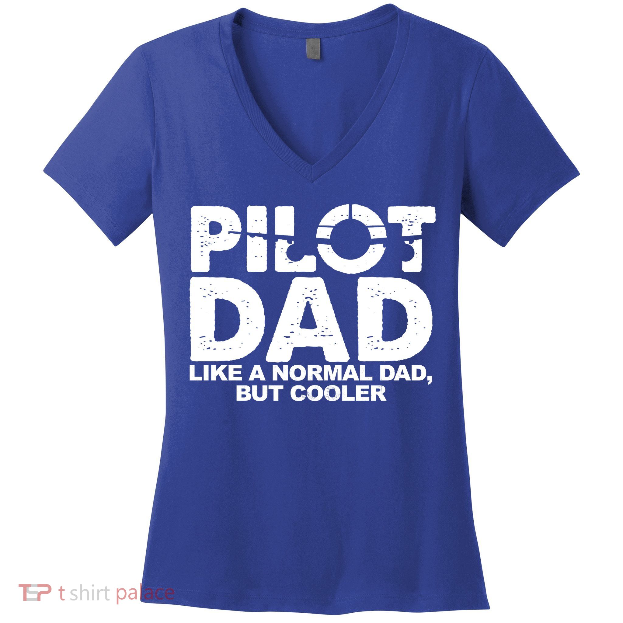 Pilot Dad Like A Normal Dad But Cooler Women's V-Neck T-Shirt