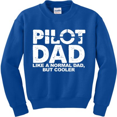 Pilot Dad Like A Normal Dad But Cooler Kids Sweatshirt