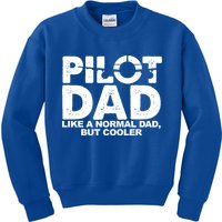 Pilot Dad Like A Normal Dad But Cooler Kids Sweatshirt