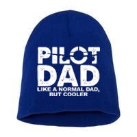 Pilot Dad Like A Normal Dad But Cooler Short Acrylic Beanie