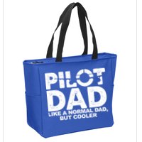 Pilot Dad Like A Normal Dad But Cooler Zip Tote Bag