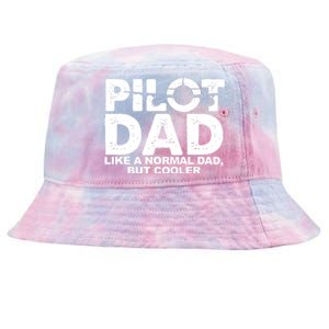 Pilot Dad Like A Normal Dad But Cooler Tie-Dyed Bucket Hat