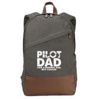 Pilot Dad Like A Normal Dad But Cooler Cotton Canvas Backpack