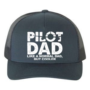 Pilot Dad Like A Normal Dad But Cooler Yupoong Adult 5-Panel Trucker Hat