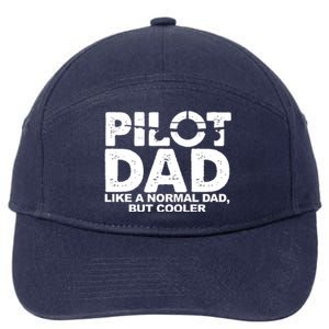 Pilot Dad Like A Normal Dad But Cooler 7-Panel Snapback Hat